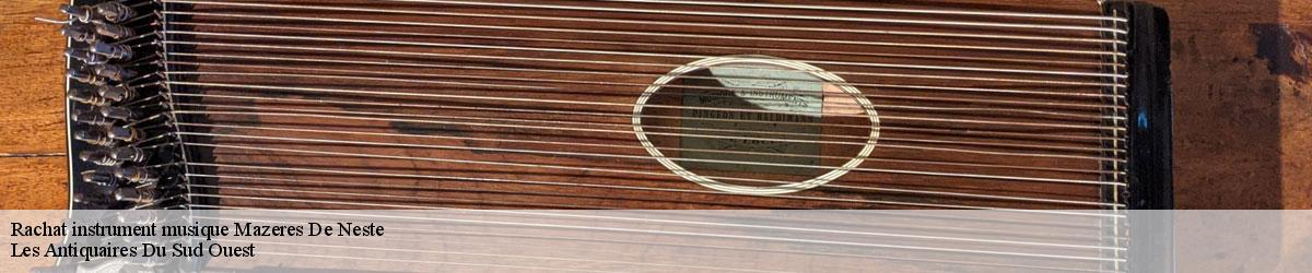 Rachat instrument musique mazeres-de-neste-65660 Les Antiquaires Du Sud Ouest