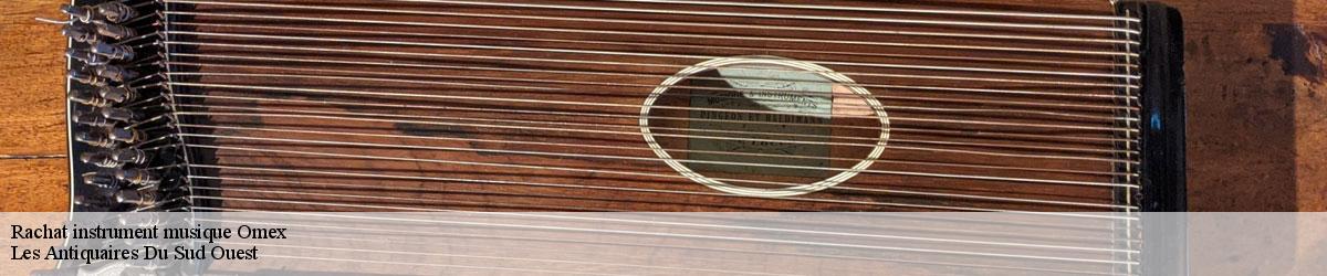 Rachat instrument musique  omex-65100 Les Antiquaires Du Sud Ouest 