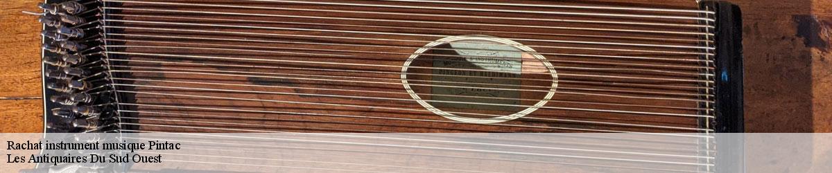 Rachat instrument musique pintac-65320 Les Antiquaires Du Sud Ouest
